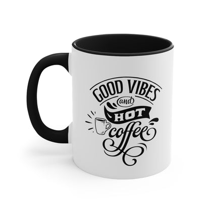 Good Vibes and Hot Coffee 11oz Mug