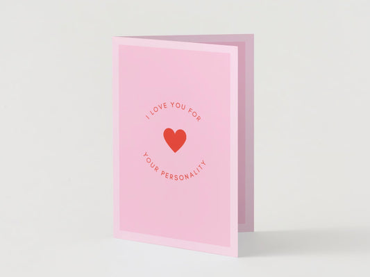 Funny 'I love you for your personality' Dirty Valentines Day Card