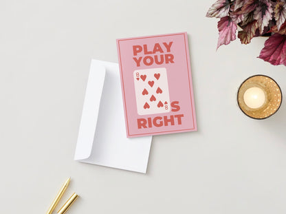 Funny 'Play your cards right' Valentines Day Card